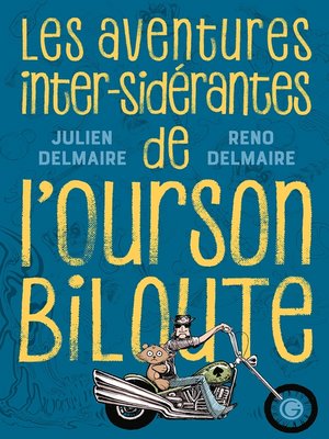 cover image of Les aventures inter-sidérantes de l'Ourson Biloute